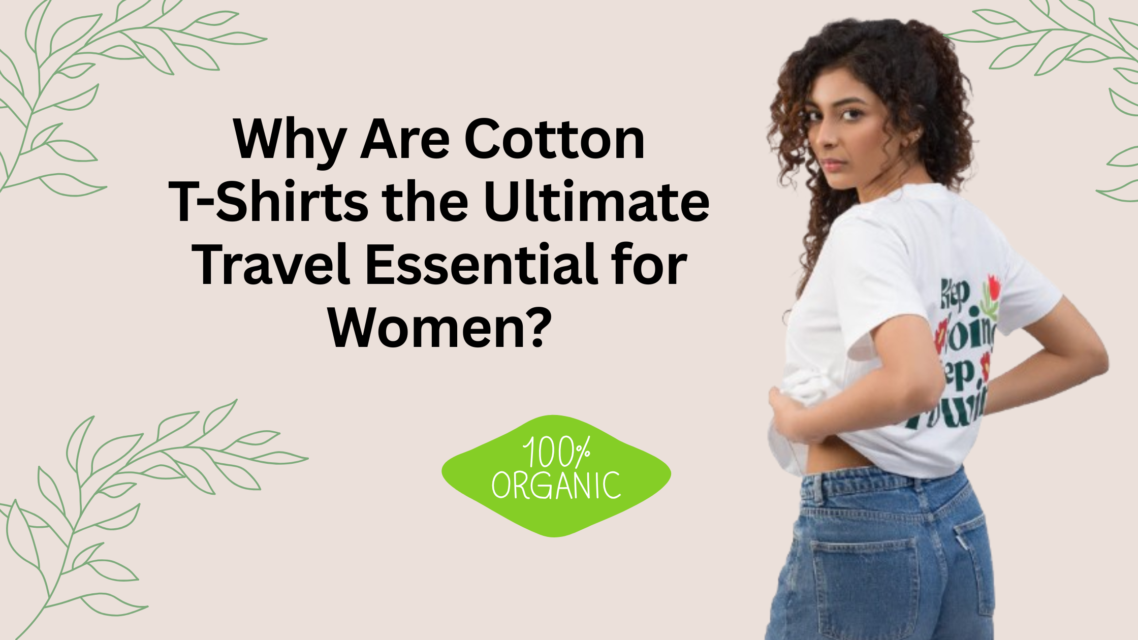Why Are Cotton T-Shirts the Ultimate Travel Essential for Women?