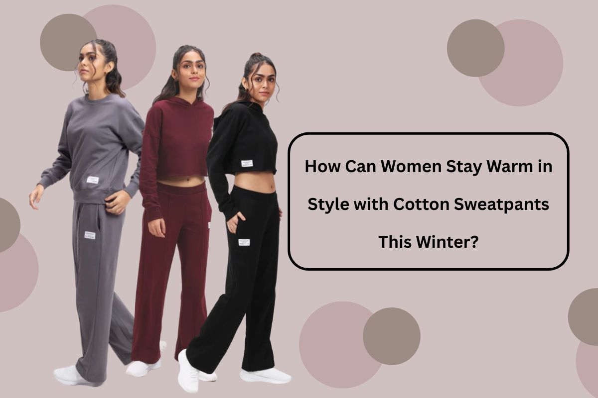 Stay Warm in Style: Women's Cotton Sweatpants for Winter Comfort