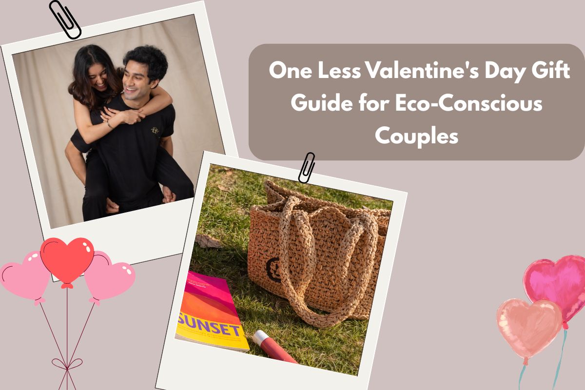 From Our Hearts to Yours: The One Less Valentine's Day Gift Guide for Eco-Conscious Couples