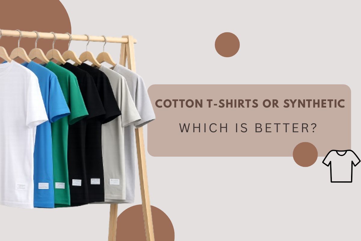 Why Men's Cotton T-Shirts Are Better Than Synthetic Fabrics?